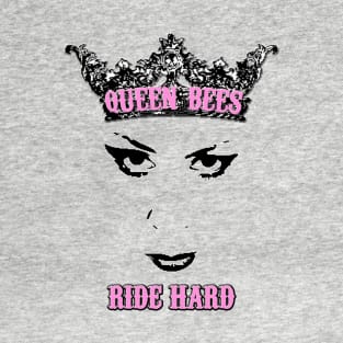 Queen Bees Ride Hard T-Shirt